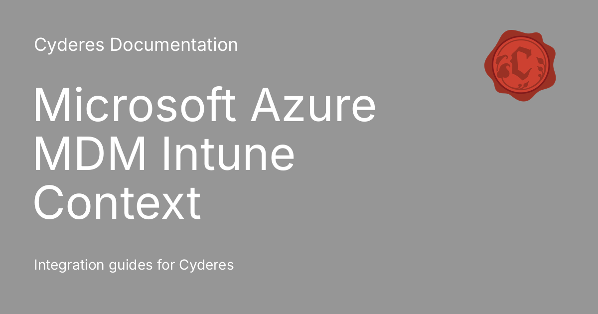 Microsoft Azure MDM Intune Context Cyderes Documentation