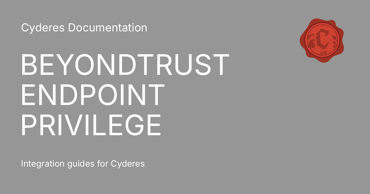 BEYONDTRUST ENDPOINT PRIVILEGE MANAGEMENT Cyderes Documentation