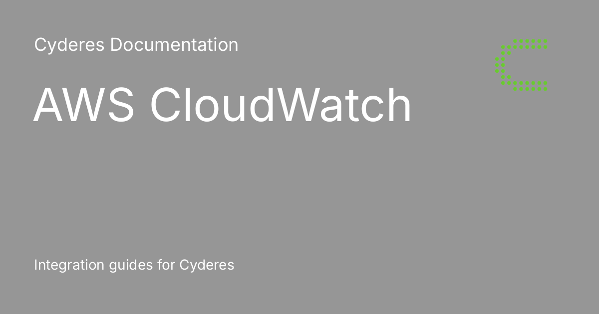AWS CloudWatch - Cyderes Documentation
