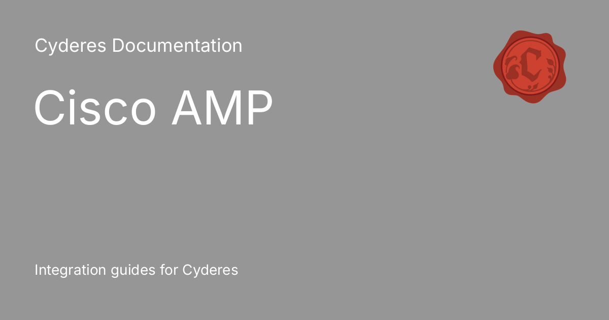 Cisco AMP Cyderes Documentation