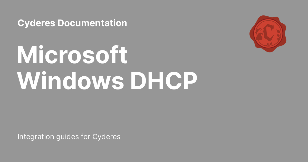 Microsoft Windows DHCP - Cyderes Documentation