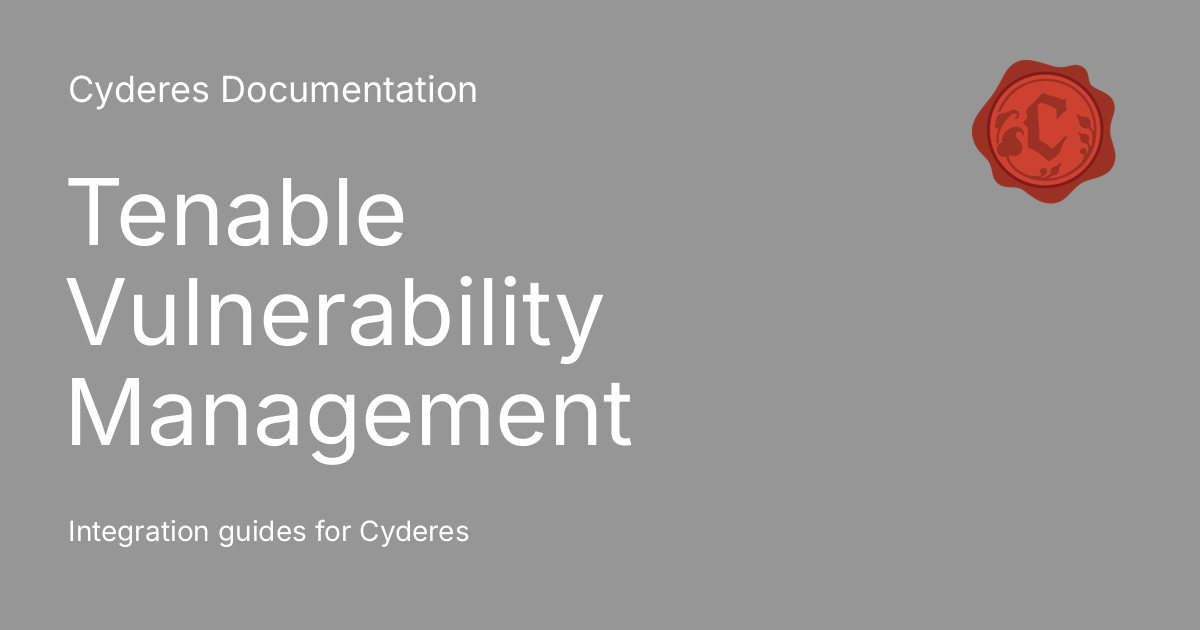 Tenable Vulnerability Management - Cyderes Documentation