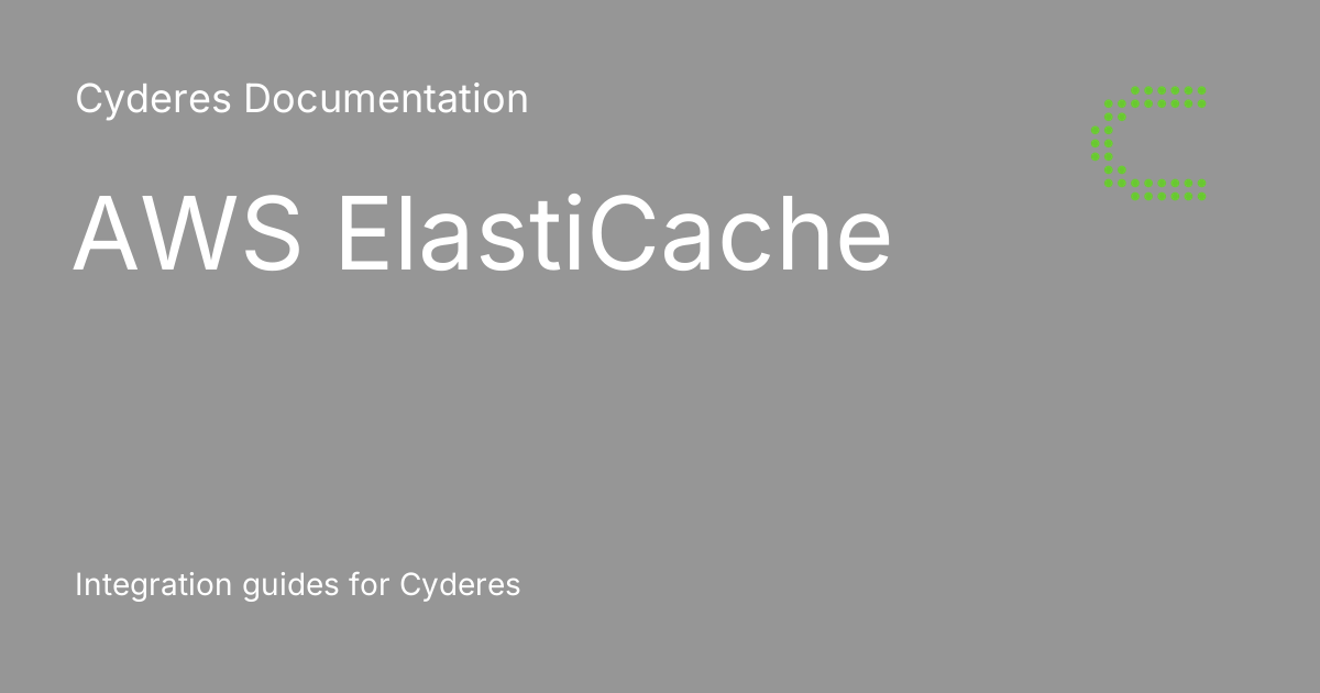 AWS ElastiCache - Cyderes Documentation