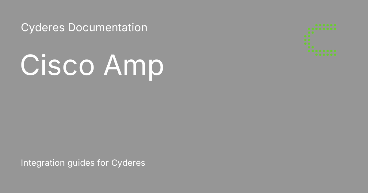 Cisco Amp Cyderes Documentation