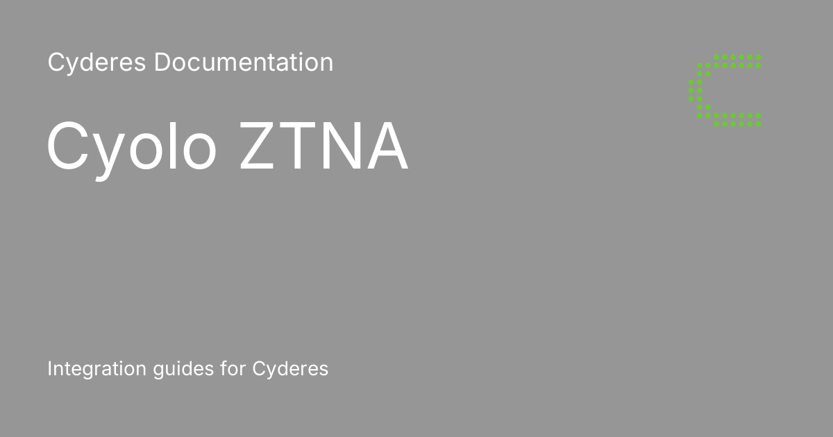 Cyolo ZTNA - Cyderes Documentation