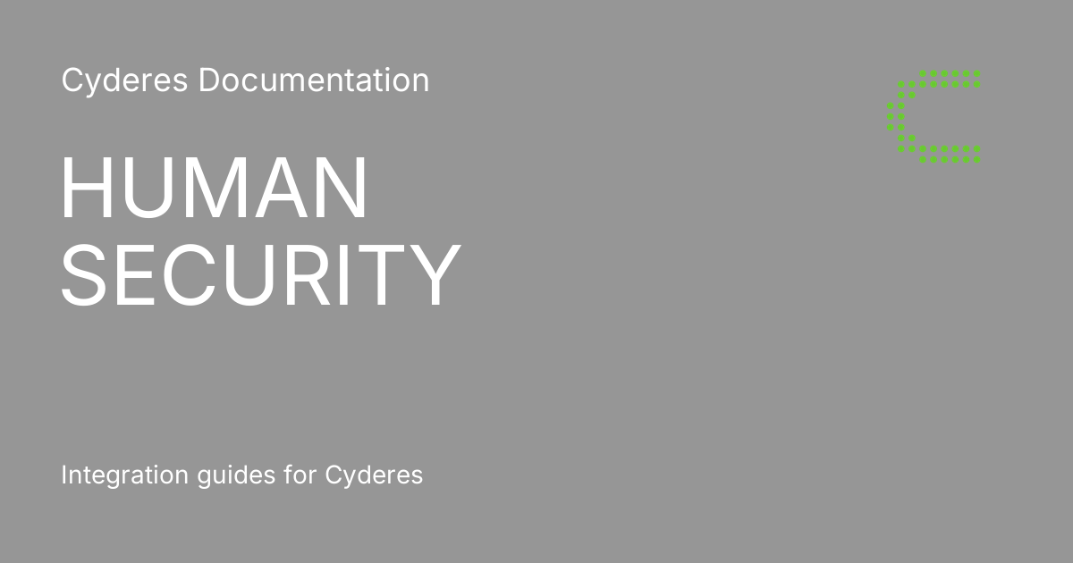 HUMAN SECURITY - Cyderes Documentation