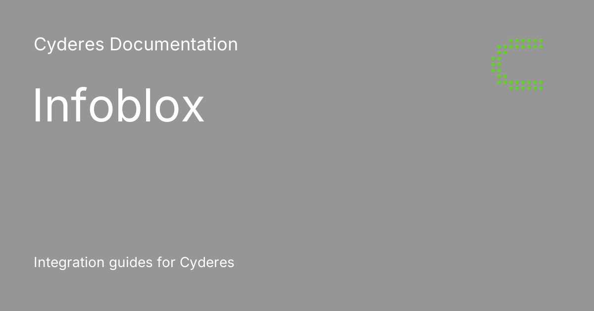 Infoblox - Cyderes Documentation
