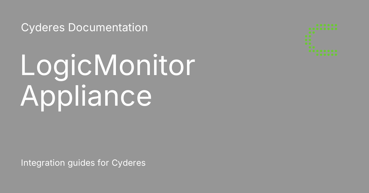 LogicMonitor Appliance Cyderes Documentation