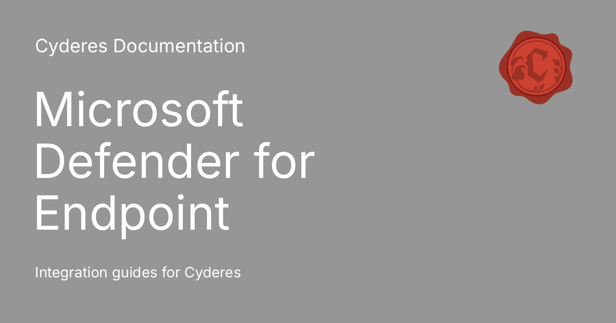 Microsoft Defender For Endpoint - Cyderes Documentation