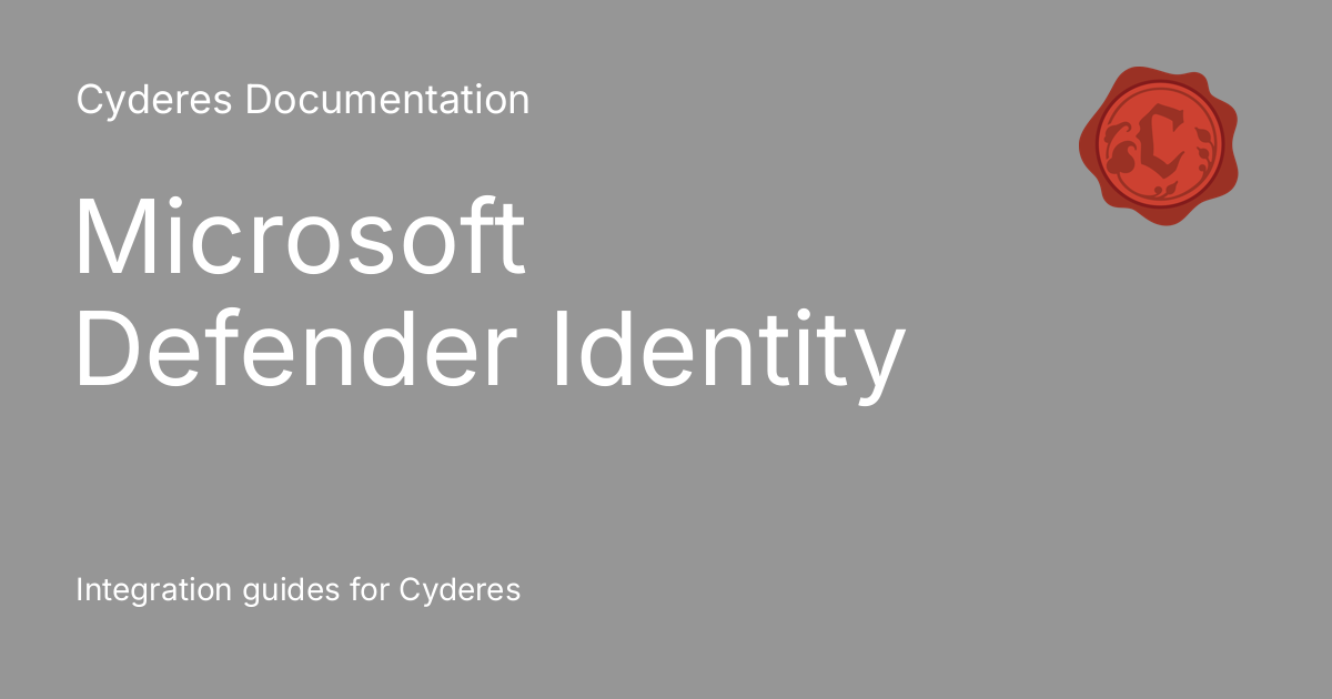 Microsoft Defender Identity - Cyderes Documentation