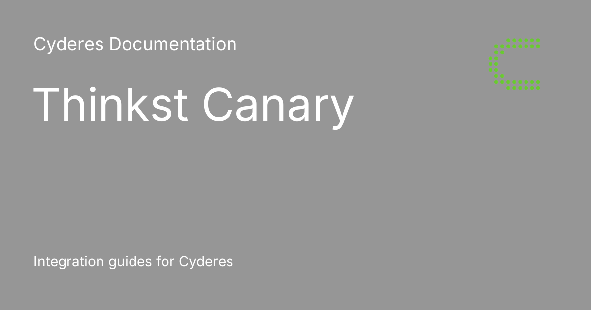 Thinkst Thinkst Canary - Cyderes Documentation